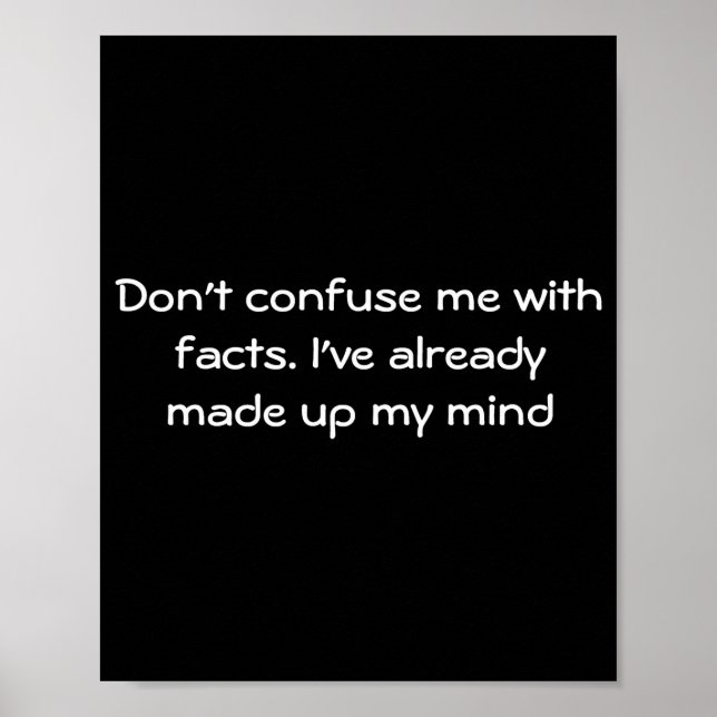 Póster Dont Confuse Me With Facts  (Frente)