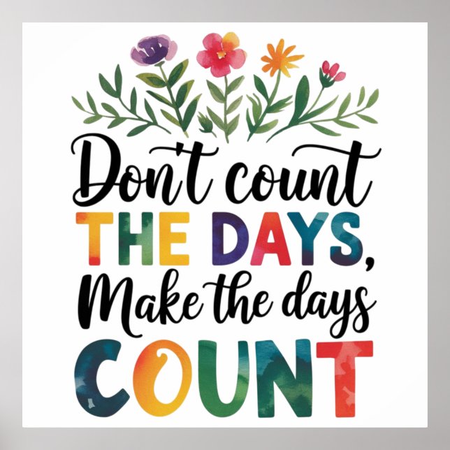 Póster Don't count the days, make the days count (Frente)