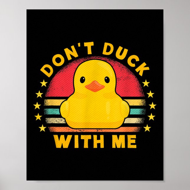 Póster Don't Duck With Me - Cute Rubber Duck Funny Duck  (Frente)