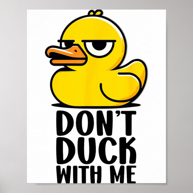 Póster Don't Duck With Me, Rubber Ducky Funny Meme Cool D (Frente)