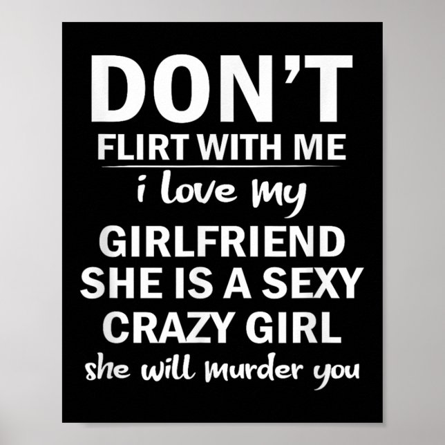 Póster Don't Flirt With Me My Girlfriend Is Crazy Funny  (Frente)