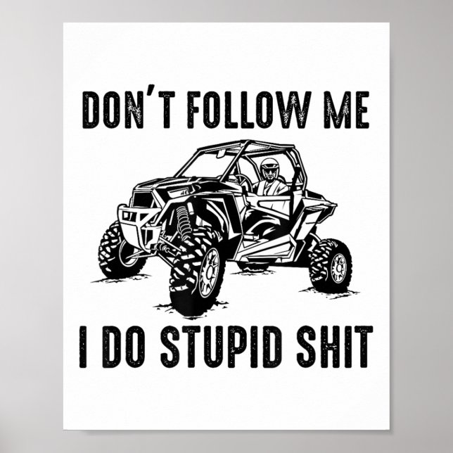 Póster Don't Follow Me I Do Stud Things Funny Offroad Utv (Frente)