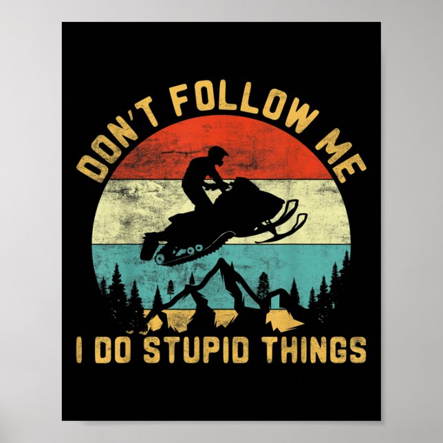 Póster Don't Follow Me I Do Stud Things-snowmobile Motor  (Frente)