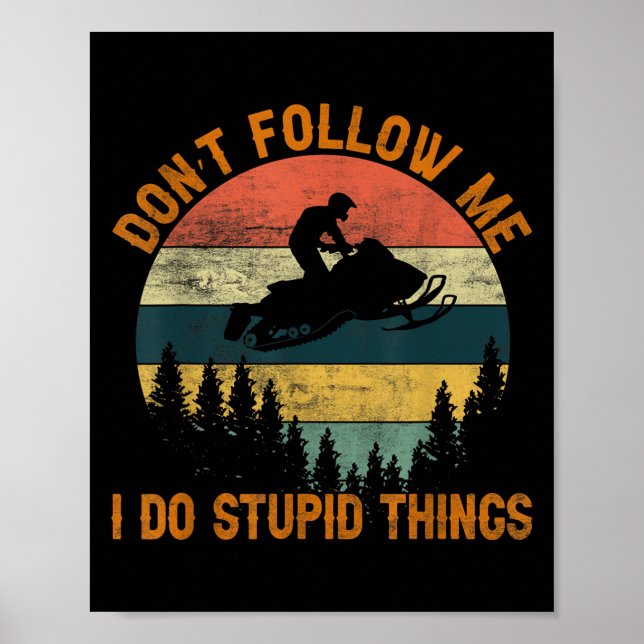 Póster Don't Follow Me I Do Stud Things-snowmobile Motor  (Frente)