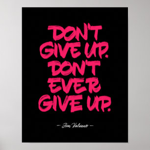 Póster Don't Give Up. Don't Ever Give Up