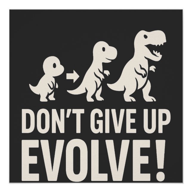 Póster Don't GIve up Evolve - Bold Dinosaur Evolution  (Anverso)