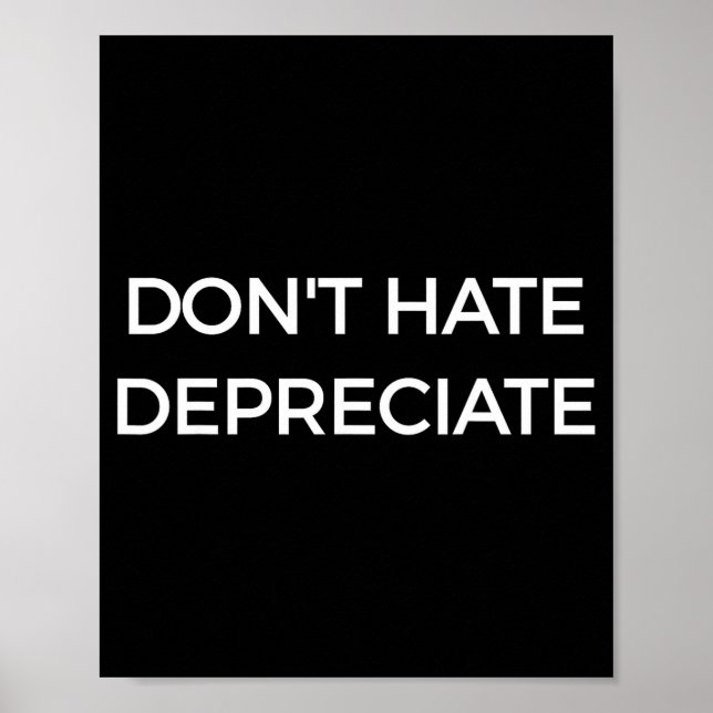 Póster Don't Hate Depreciate Accounting Pun Funny Jokes S (Frente)