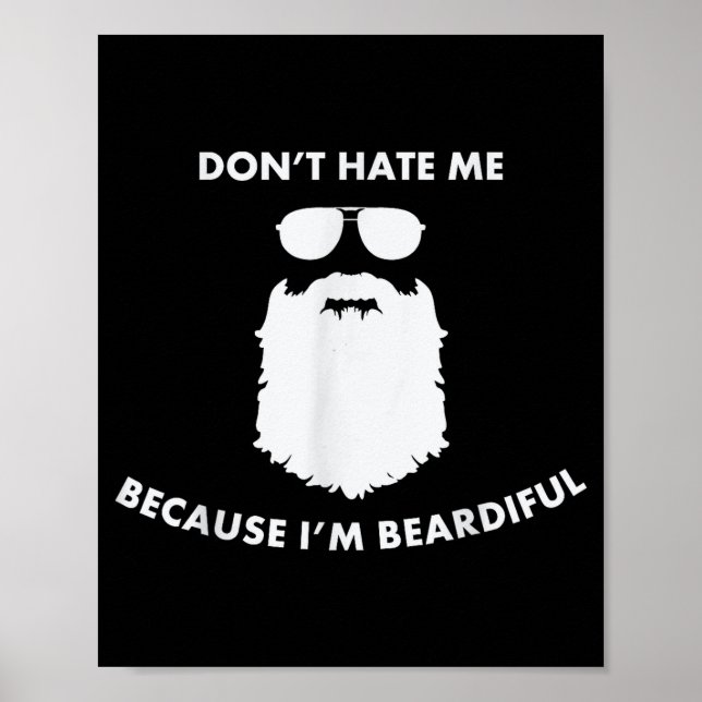 Póster Don't Hate Me Because I'm Beardiful Shirt For Bear (Frente)