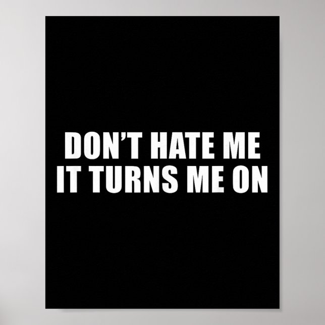 Póster Don't Hate Me It Turns Me On  (Frente)