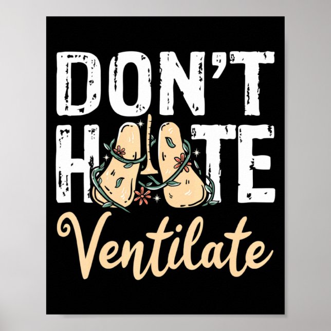 Póster Dont Hate Ventilate Resratory Therast Pulmono  (Frente)