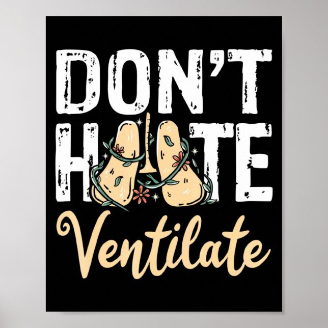 Póster Dont Hate Ventilate Resratory Therast Pulmono _1  (Frente)