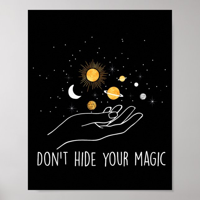 Póster Don't Hide Your Magic Motivational Quote Sitive  (Frente)
