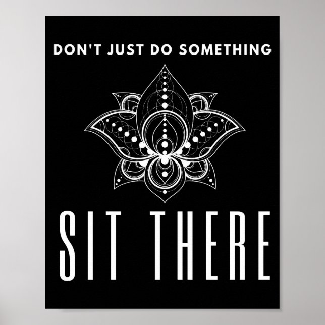 Póster Dont Just Do Soing Sit There Meditation  (Frente)
