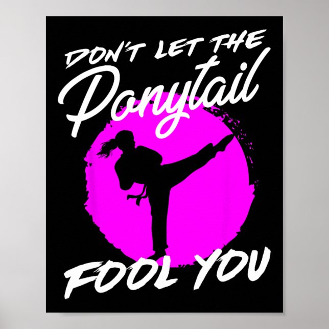 Póster Dont Let The Ponytail Fool You I Funny Karate  (Frente)