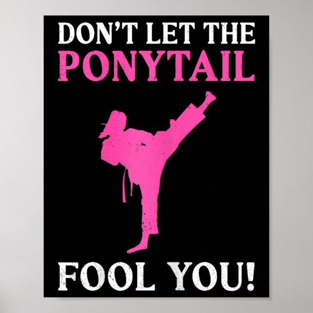Póster Don't Let The Ponytail Fool You Karate Fighter Mar (Frente)