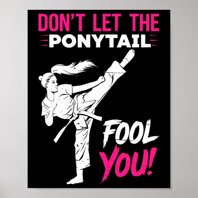 Póster Don't Let The Ponytail Fool You Karate Funny Karat (Frente)