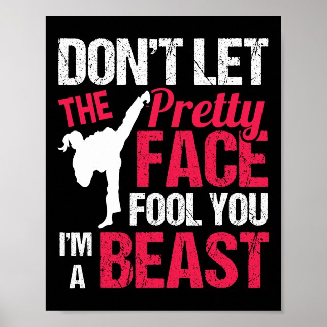 Póster Dont Let The Pretty Face Fool You Im Beast Karate  (Frente)