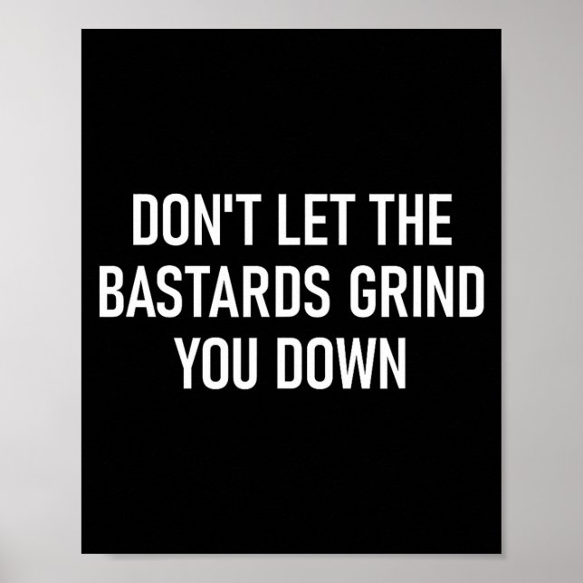 Póster Don't Let The S Grind You Down, Funny, Sarcastic  (Frente)