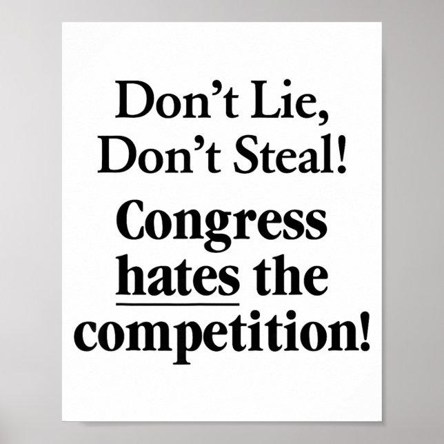 Póster Don't Lie Don't Steal Congress Hates The Competiti (Frente)
