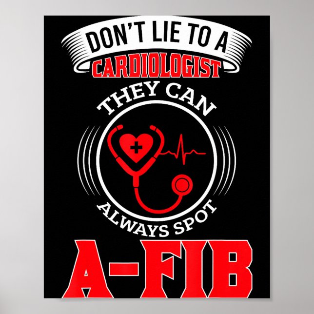 Póster Dont Lie To A Cardiologist St A-fib Funny Cardiolo (Frente)