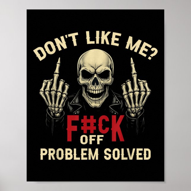 Póster Don't Like Me_ F#ck Off Problem-solved Funny Humor (Frente)