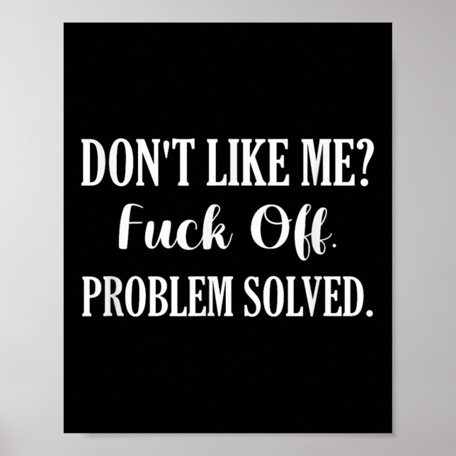 Póster Don't Like Me_ For Off. Problem Solved  (Frente)