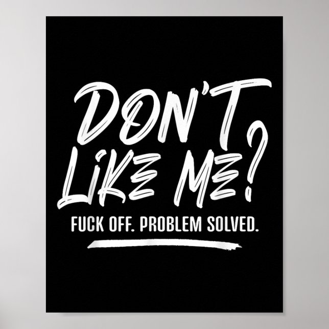 Póster Don't Like Me For Off Problem Solved, Funny Meme Q (Frente)