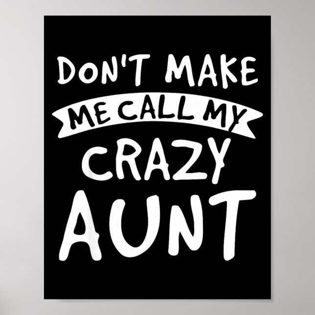 Póster Don't Make Me Call My Crazy Aunt - Nephew Niece Fu (Frente)