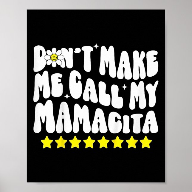 Póster Don't Make Me Call My Mamacita Cool Groovy Mom Quo (Frente)
