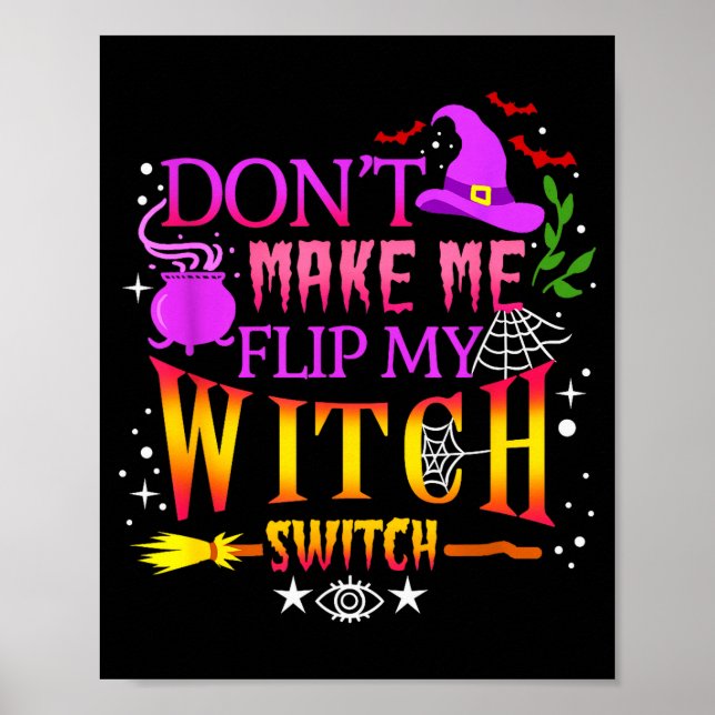 Póster Don't Make Me Flip My Witch Switch Halloween  (Frente)