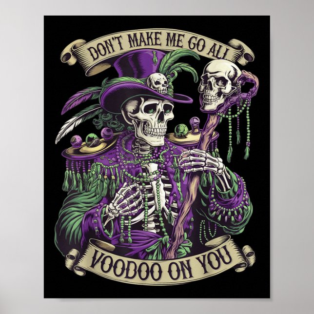 Póster Don't Make Me Go All Voodoo On You Skeleton Mardi  (Frente)