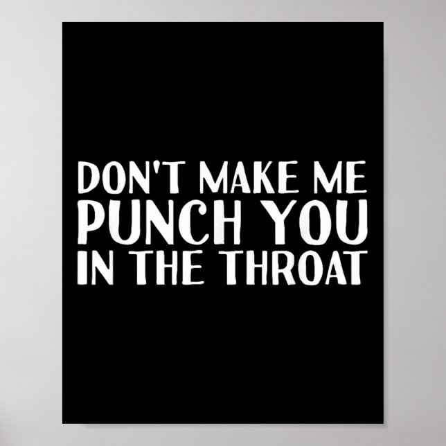 Póster Don't Make Me Punch You In The Throa Funny  (Frente)