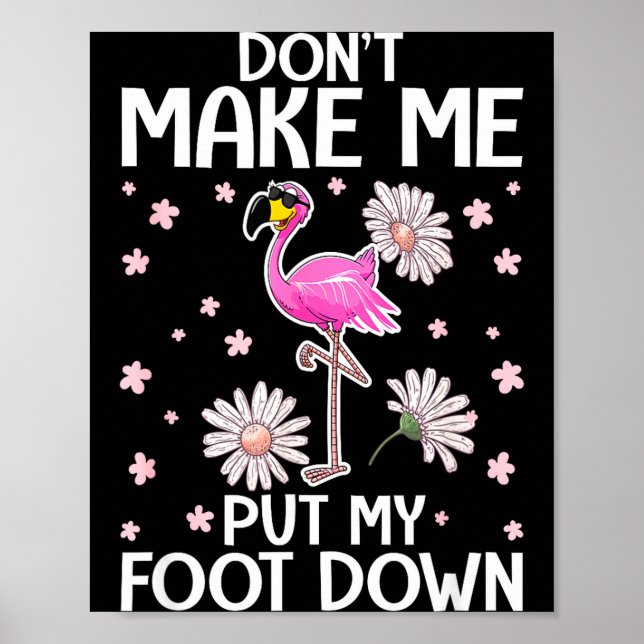 Póster Don't Make Me Put My Foot Down Funny Flamingo Love (Frente)