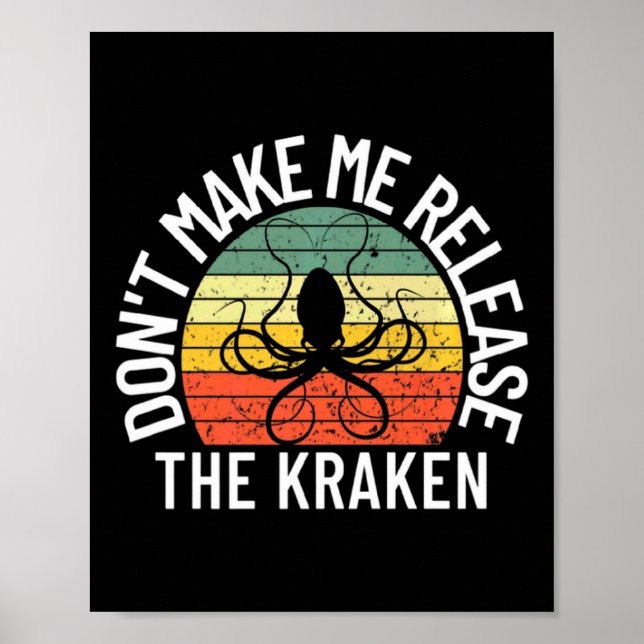 Póster Dont Make Me Release The Kraken Sea Monster Octop  (Frente)