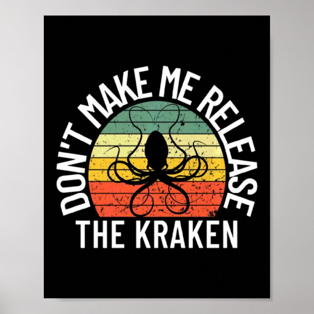 Póster Dont Make Me Release The Kraken Sea Monster Octop  (Frente)