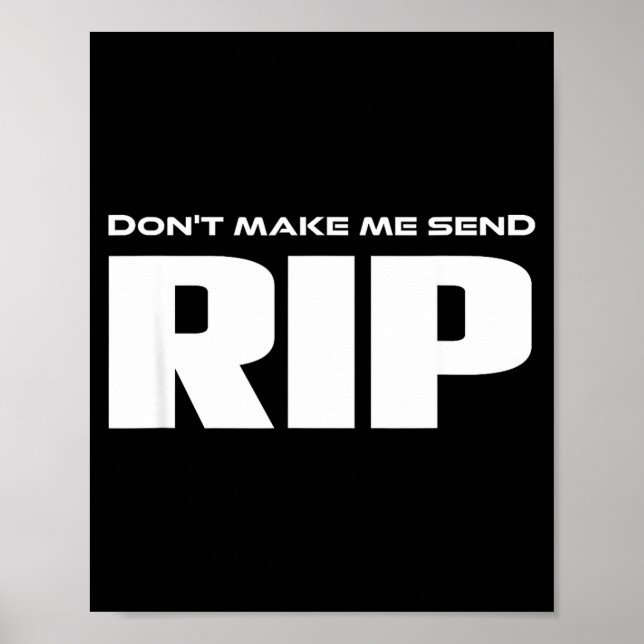 Póster Don't Make Me Send Rip Funny Costume  (Frente)