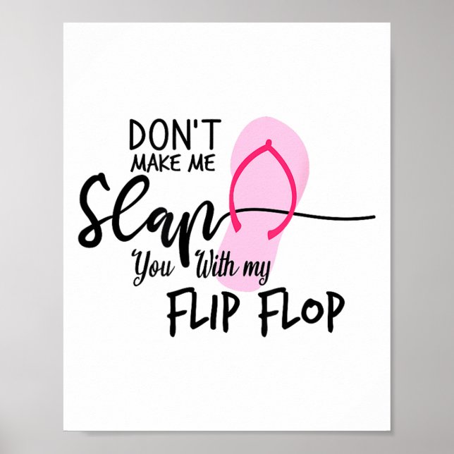 Póster Dont Make Me Slap You With My Flip Flop Funny Woma (Frente)