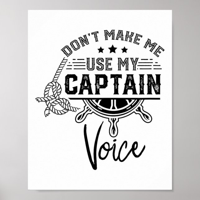 Póster Don't Make Me Use My Captain Voice Skipper Ship Bo (Frente)