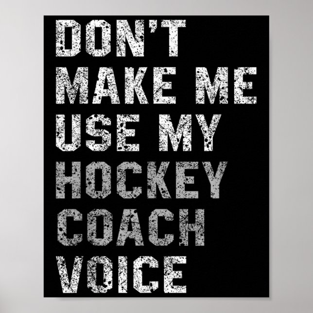Póster Don't Make Me Use My Hockey Coach Voice Shirt Sarc (Frente)