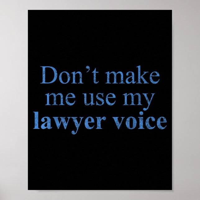 Póster Dont Make Me Use My Lawyer Voice Shirt Gift Lawyer (Frente)