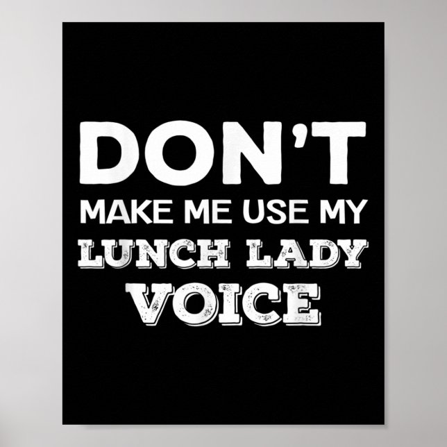 Póster Dont Make Me Use My Lunch Lady Voice Funny Mothers (Frente)