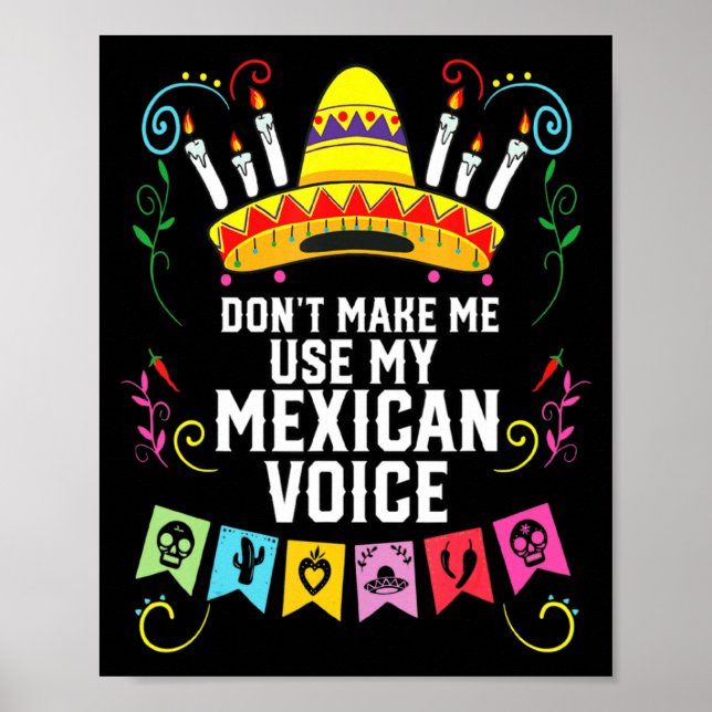 Póster Dont Make Me Use My Mexican Voice Mexico Pride  (Frente)