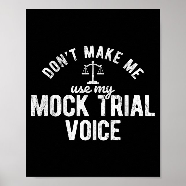 Póster Don't Make Me Use My Mock Trial Voice Lawyer  (Frente)