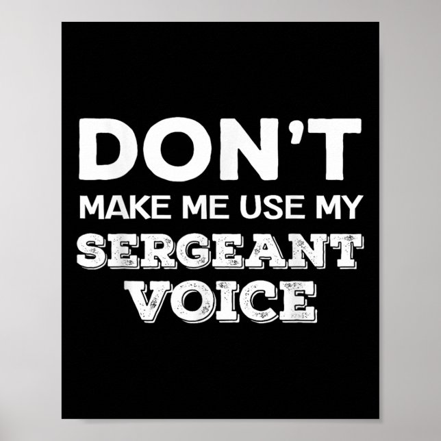 Póster Don't Make Me Use My Sergeant Voice Drill Sergeant (Frente)