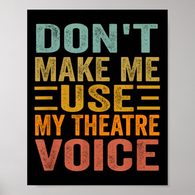 Póster Don't Make Me Use My Theatre Voice - Funny Musical (Frente)