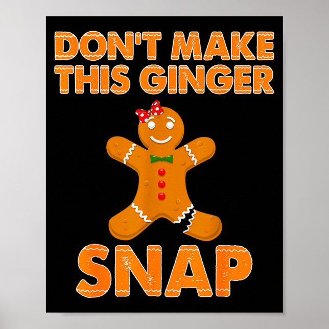 Póster Don't Make This Ginger Snap Funny Joke Cookie Bake (Frente)