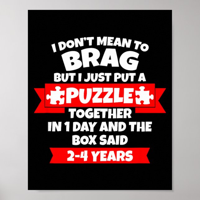 Póster Dont Mean To Brag, Put Puzzle Together 1day, Box S (Frente)