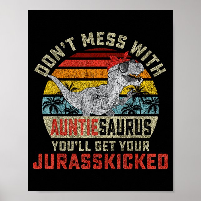 Póster Don't Mess With Auntiesaurus You'll Get Jurkicked  (Frente)