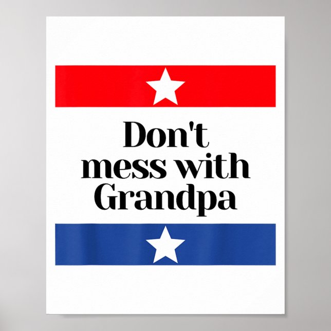 Póster Don't Mess With Grandpa Texas Dad Granddad Grandfa (Frente)