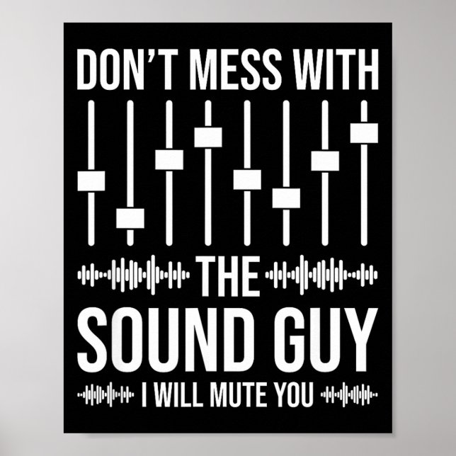Póster Don't Mess With The Sound Guy, Funny Sound Enginee (Frente)